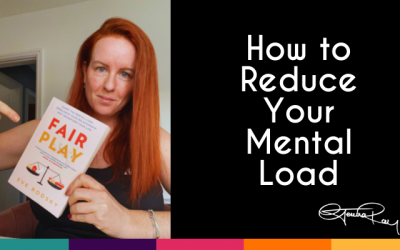 How to Reduce Your Mental Load with Fair Play by Eve Rodsky
