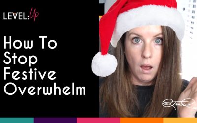 How to Stop Feeling the Festive Overwhelm